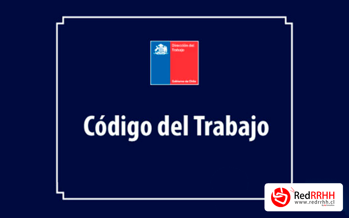 Todo sobre el código laboral Chileno y su&hellip;